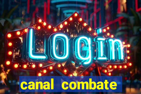 canal combate online ao vivo multicanais